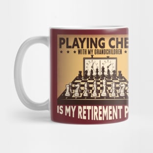 Playing chess with my grandchildren is my retirement plan Mug